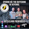 Episode 89: The Suffering of Revenge with Clark Fredericks
