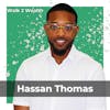 Getting Money, Building Wealth, & Thriving As A Young Entrepreneur w/ Hassan Thomas