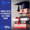 Three Keys To Success As A New Grad