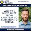 Angel Investor And Entrepreneur Michael Guimarin On Why You Must Shift From Creation To Curation To Thrive (#307)