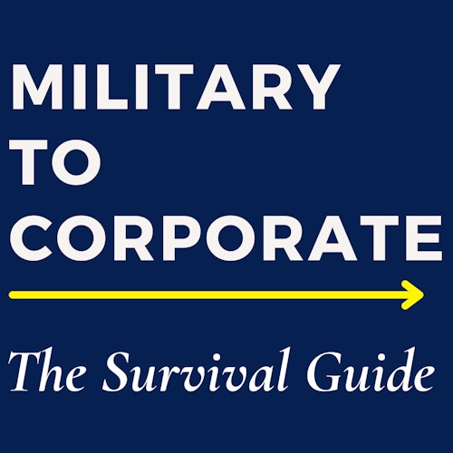 Military to Corporate Survival Guide