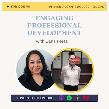 49: Engaging Professional Development with Dana Perez