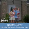 32: Carey - life in the little house