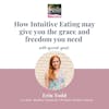 How Intuitive Eating may give you the grace and freedom you need