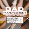 Bad management the parallels between management, relationships & parenting 120