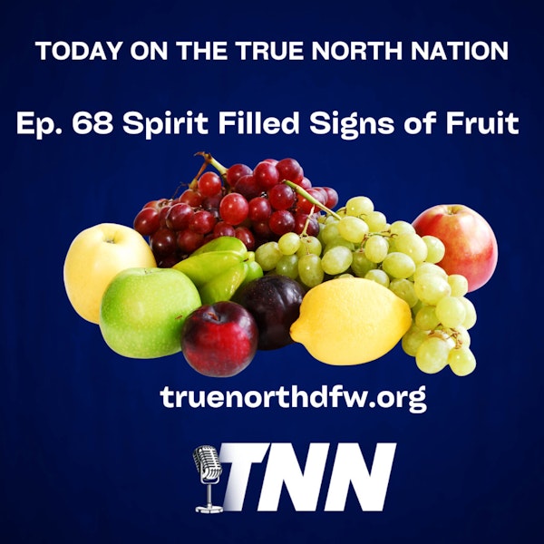 Ep. 68 Spirit Filled Signs of Fruit