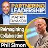 Reimagining Collaboration with Phil Simon | Partnering Leadership Global Thought Leader