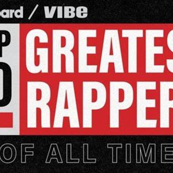 🔒 Billboard and Vibe's 50 Greatest Rappers List Discussion Continued