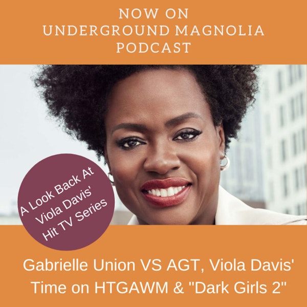 Gabrielle Union VS AGT, Viola Davis' Time on HTGAWM & 