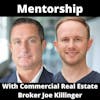 Mentorship With Commercial Real Estate Broker Joe Killinger