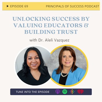 69: Unlocking Success by Valuing Educators & Building Trust with Aleli Vazquez