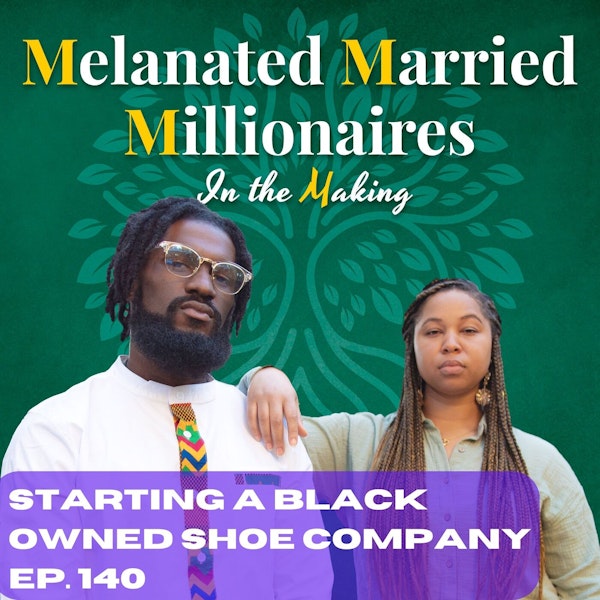 Starting a Black Owned Shoe Company | The M4 Show Ep. 140