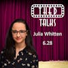 6.28 A Conversation with Julia Whitten