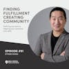 Ethan Song - Finding Fulfillment Creating Community
