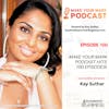 Episode image for MYM 100: | 100 Episodes Milestone! - Podcasting Challenges, Tips, and Insights with Kay Suthar