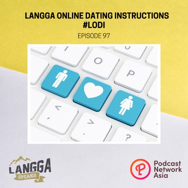 LSP 97: Langga Online Dating Instructions (LODI)