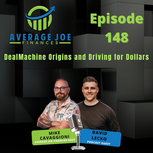 148. DealMachine Origins and Driving for Dollars with David Lecko