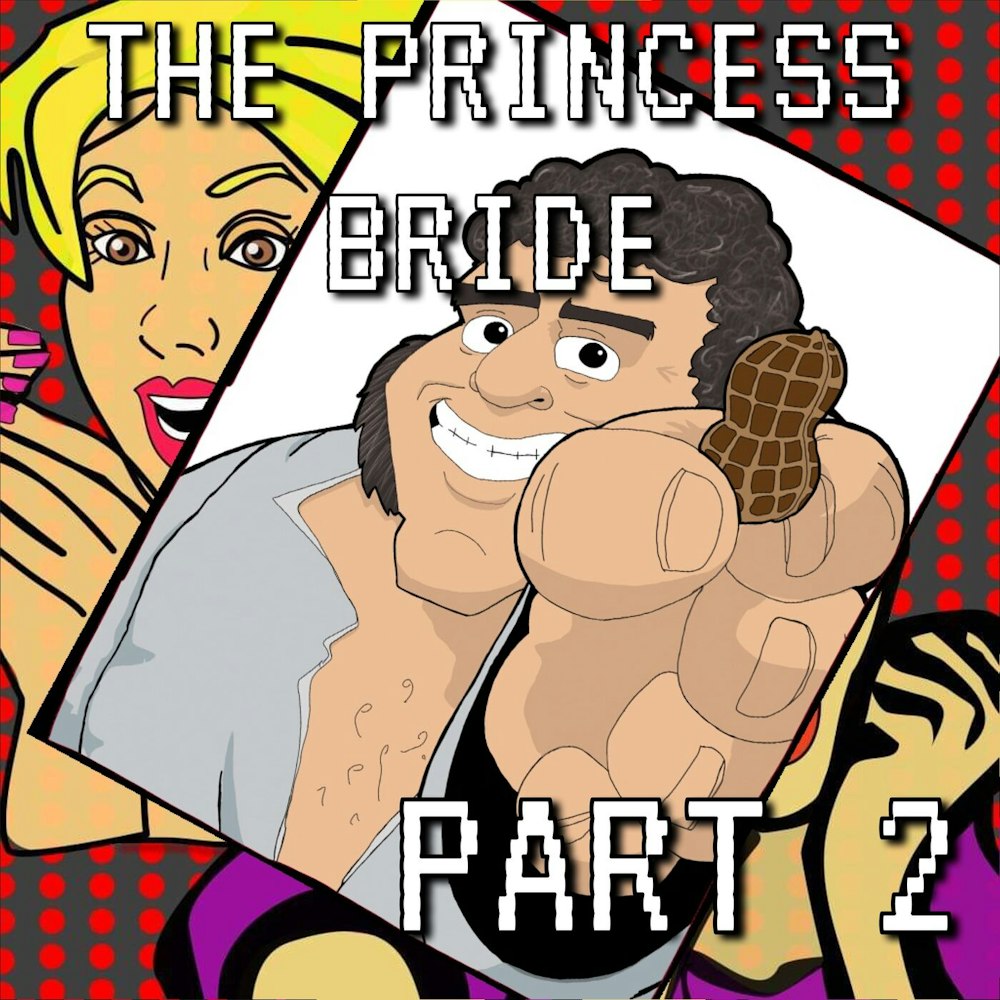 The Princess Bride Part 2: The Hills Have Brides