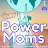 Power Moms - What is a Power Mom?, with Our Founder, Producer Jaime