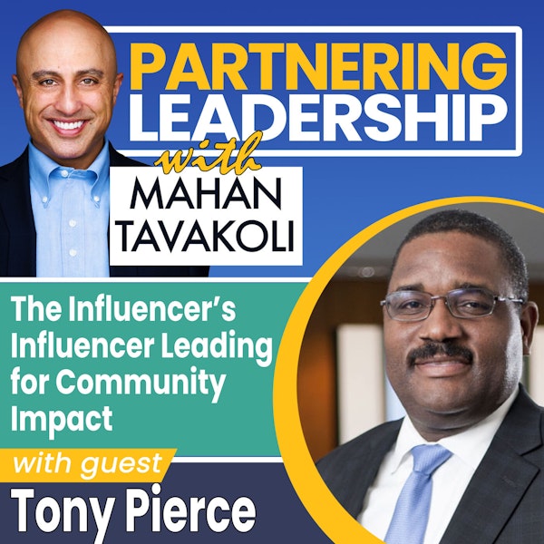 127 The Influencer’s Influencer Leading for Community Impact with Akin Gump’s Tony Pierce | Greater Washington DC DMV Changemaker