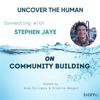 Connecting with Stephen Jaye on Creating Community