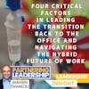 129 Four Critical Factors in Leading the Transition Back to the Office and Navigating the Hybrid Future of Work | Mahan Tavakoli Partnering Leadership Insight