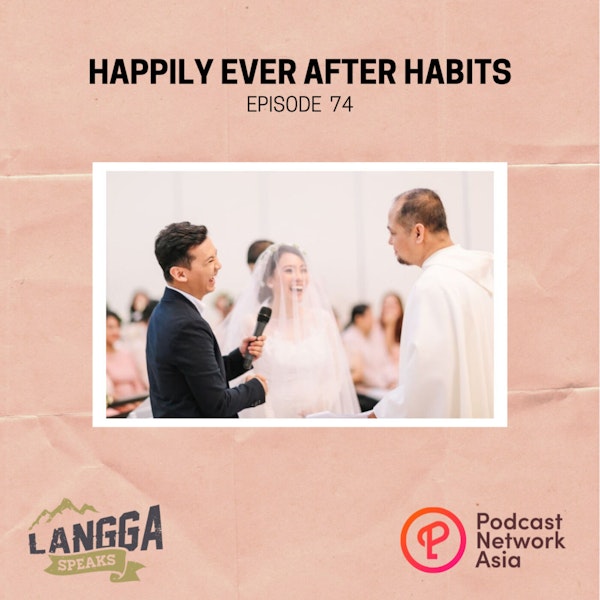 LSP 74: Happily Ever After Habits