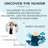 The Journey to Authenticity: Embracing Self-Reflection, Inclusivity, and the Transformative Power of Inner Work with Maria Velasco