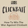 How to Win the War against Clickbait [Clickbait Mini-Series #3]