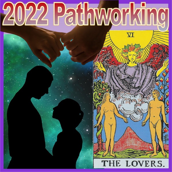2022 Pathworking - The 17th Path & The Lovers Tarot Card