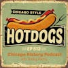 Episode 512 - Chicago Hot Dogs