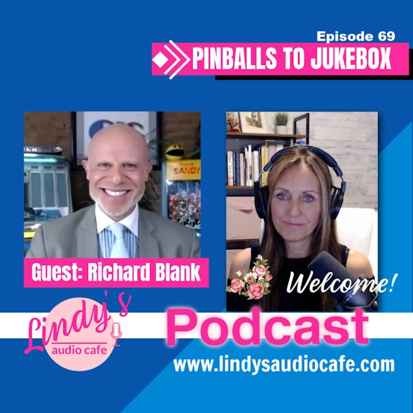 69 - Retro Pinball and Jukebox Memories with Guest Richard Blank