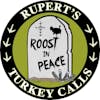 Rupert's Roost in Peace Turkey calls