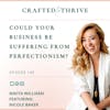 Could Your Business Be Suffering from Perfectionism? With Nicole Baker