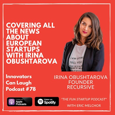 Episode image for Covering all the News about European Startups with Irina Obushtarova