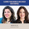 Aligning Your Business and Career with Purpose ft. Maria Kellis (Leadership Coach)