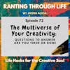The Multiverse of Your Creativity:Questions to Answer Are you Tired or Done?