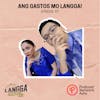 LSP 57: Ang Gastos Mo Langga!