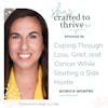 Coping Through Loss, Grief, and Cancer While Starting a Side Hustle with Monica Monfre