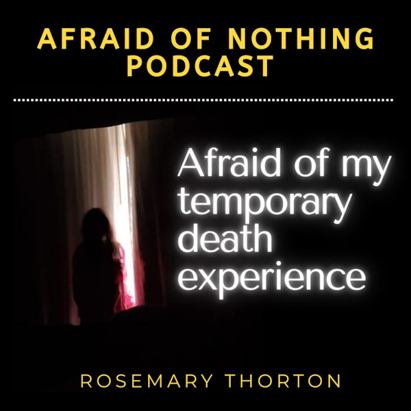 Afraid of My Temporary Death Experience