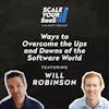 288: Ways to Overcome the Ups and Downs of the Software World - with Will Robinson