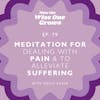 Meditation for Dealing with Pain and to Alleviate Suffering (79)