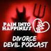 What is the fine art and so interesting about turning hurt into happiness in any stage of your divorce? || Divorce Devil Podcast #124 || David and Rachel