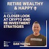 Ep44: A Closer Look at Crypto and RE Investment Strategies with Dan Young