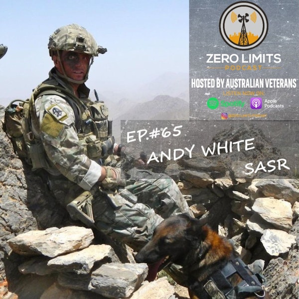 Ep. 65 Andy White former British Army / Australian SASR Iraq and Afghanistan Veteran