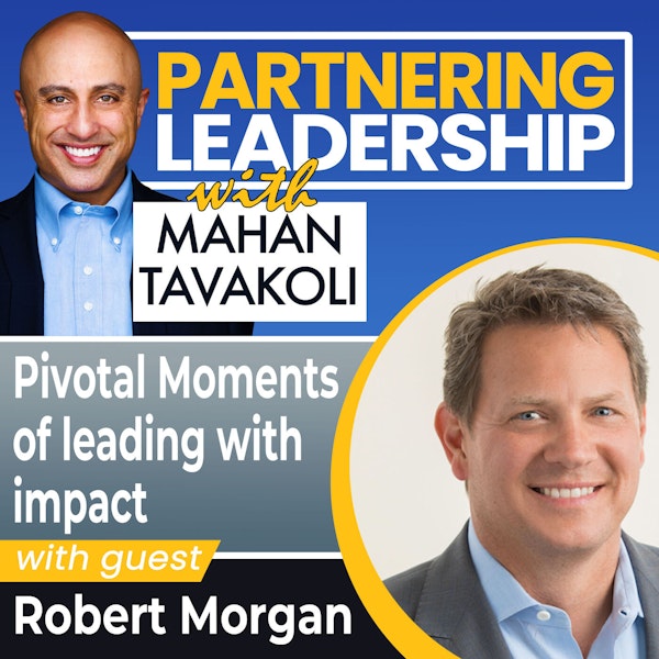 Pivotal Moments of leading with impact with Robert Morgan | Greater Washington DC DMV Changemaker