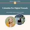 Colombia For Digital Nomads - Everything You Need To Know Before Visiting