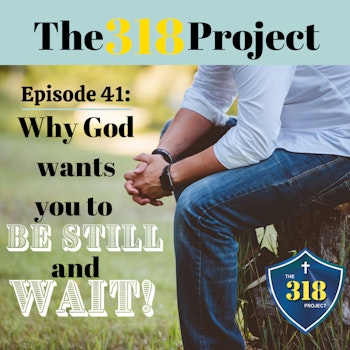 Why God Wants You To BE STILL And WAIT!
