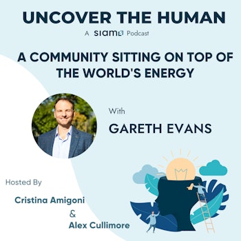 A Community Sitting on Top of The World's Energy with Gareth Evans