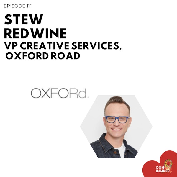 Audio + OOH?! Find Out How To Make The Combo Work Together w/ Stew Redwine, VP Creative Services at Oxford Road